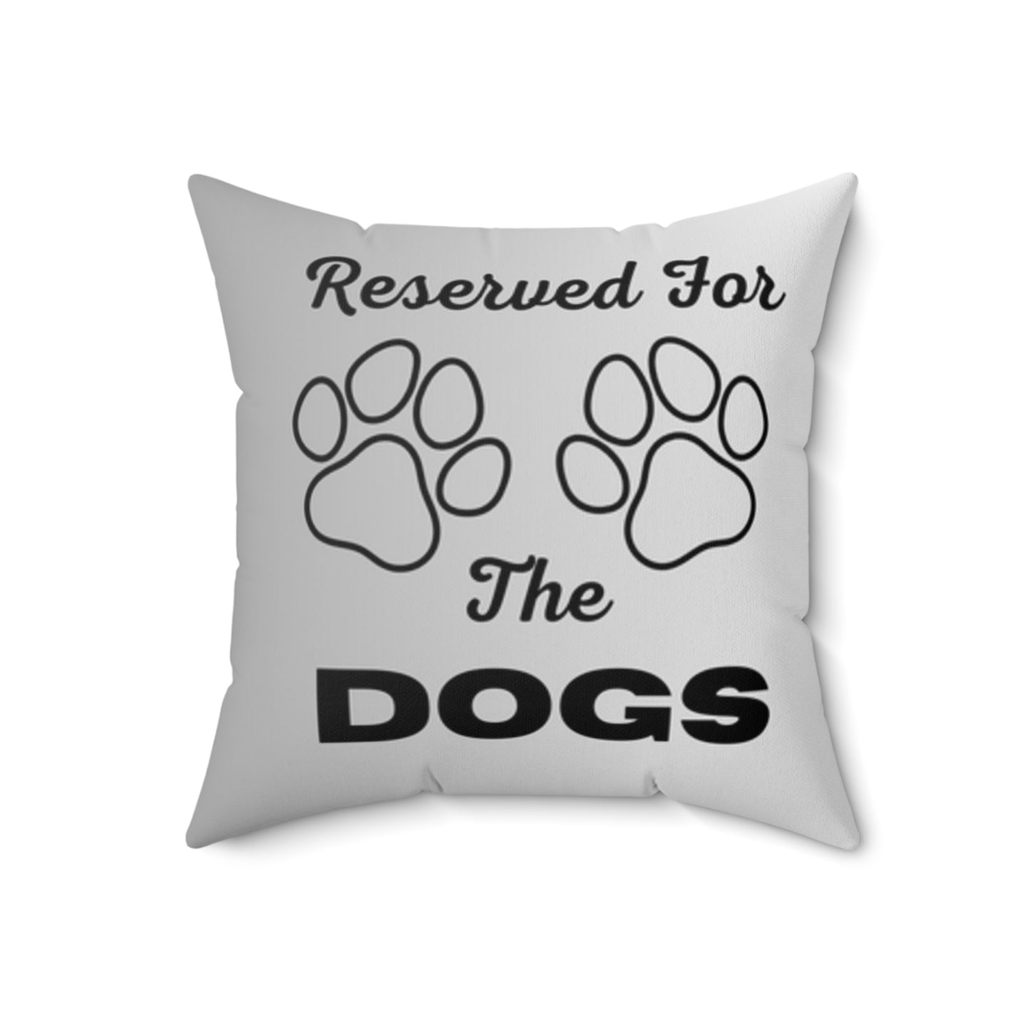 Reserved For The Dogs Pillow