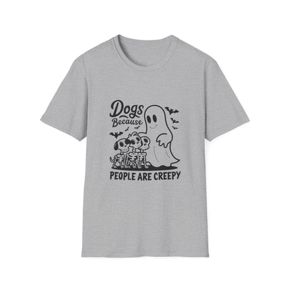 Dogs, Because People Are Creepy Halloween Tee