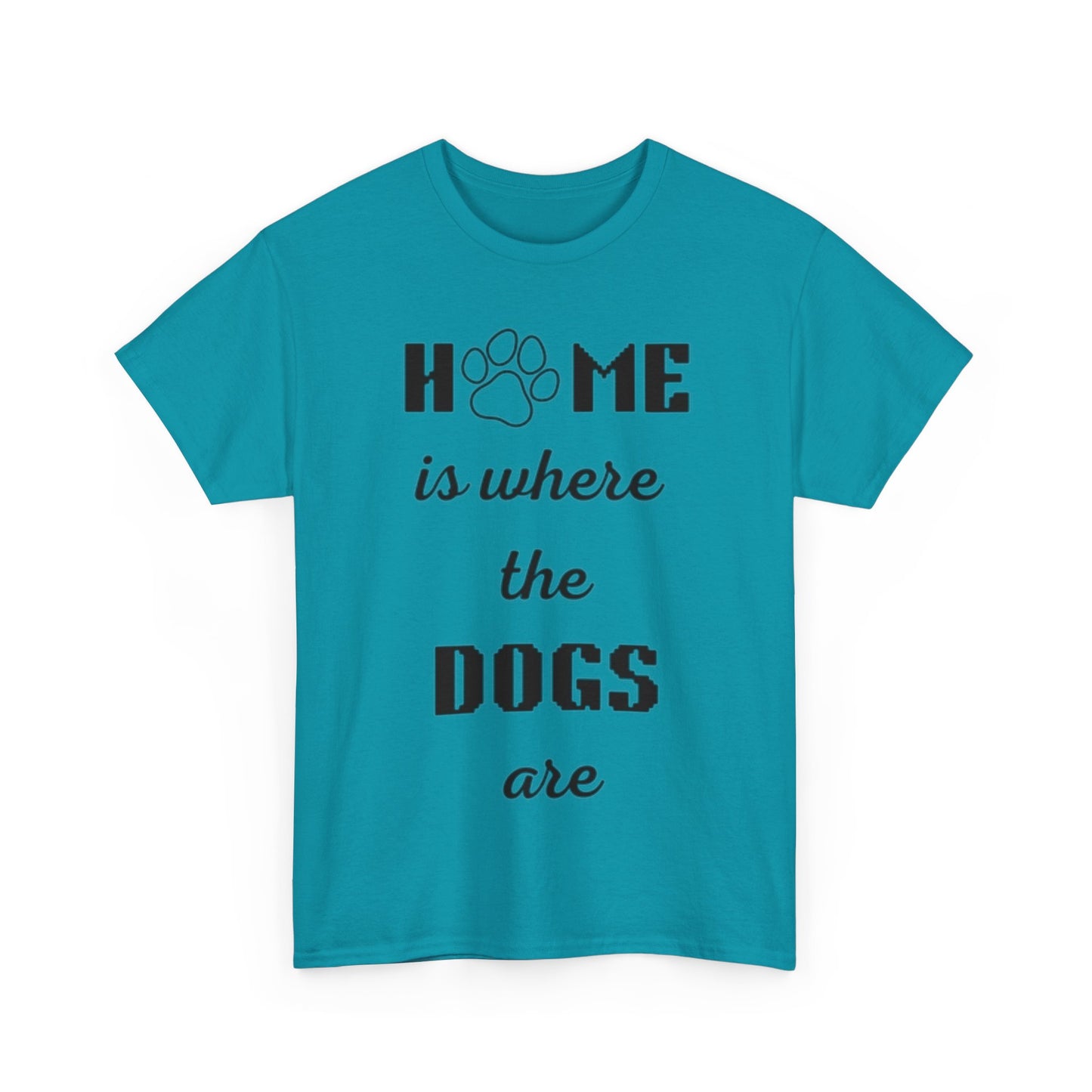 Home Is Where The Dogs Are Tee