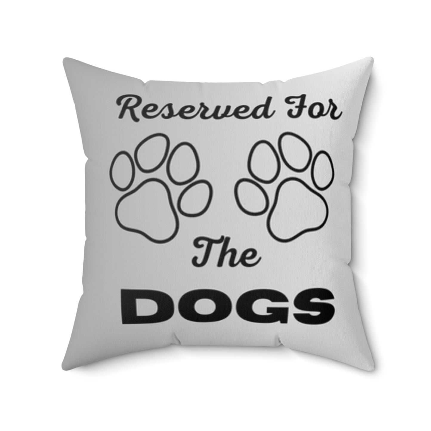 Reserved For The Dogs Pillow