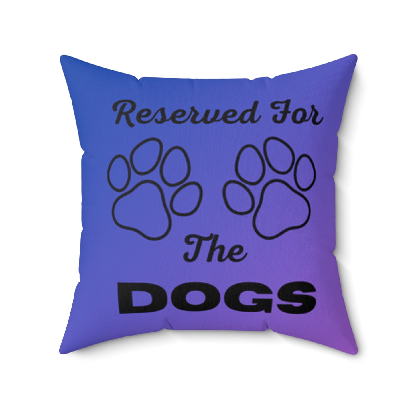 Reserved For The Dogs Pillow