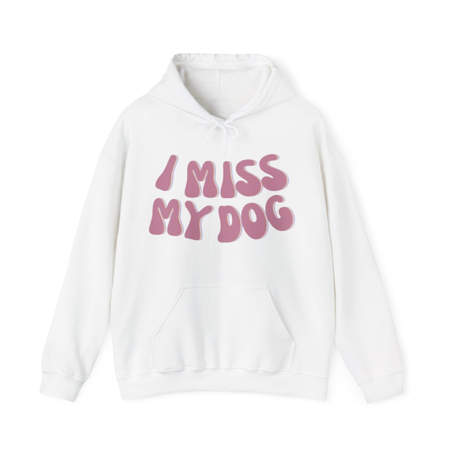 I Miss My Dog Hoodie