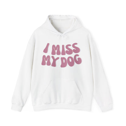 I Miss My Dog Hoodie