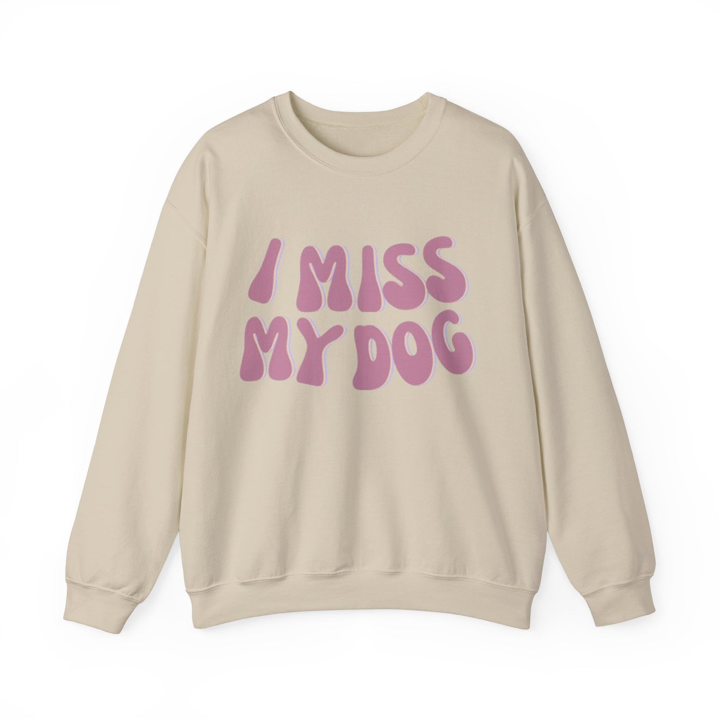 I Miss My Dog Crewneck