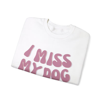 I Miss My Dog Crewneck