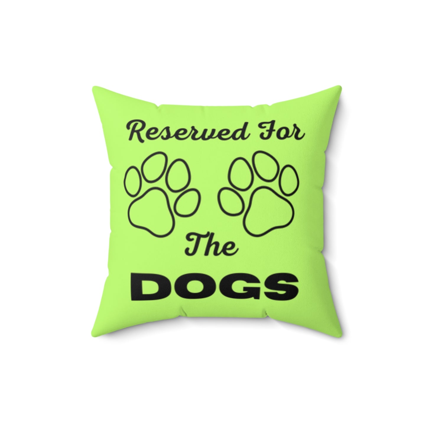 Reserved For The Dogs Pillow