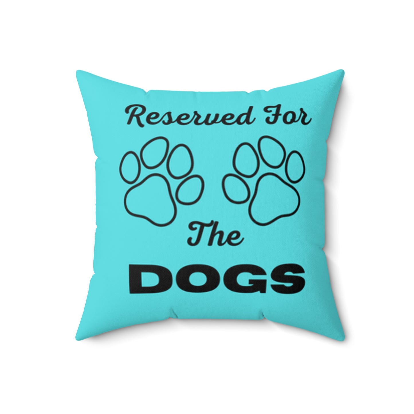 Reserved For The Dogs Pillow