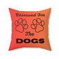 Reserved For The Dogs Pillow