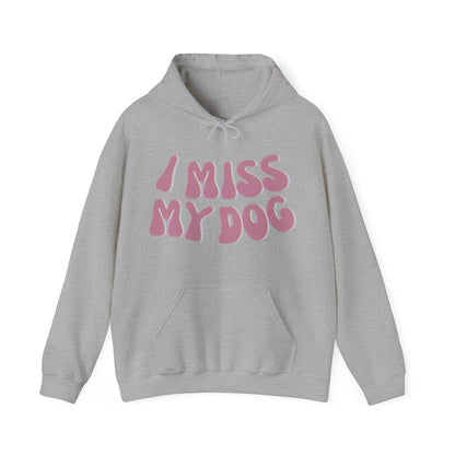 I Miss My Dog Hoodie