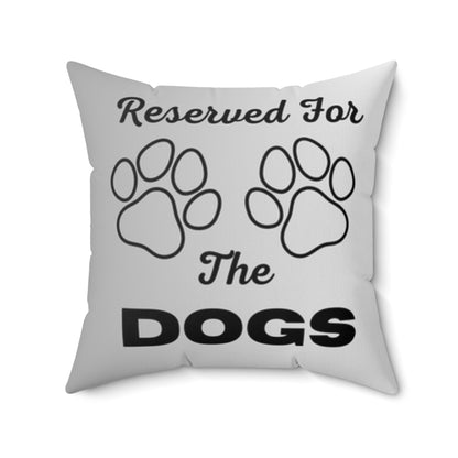 Reserved For The Dogs Pillow