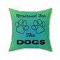 Reserved For The Dogs Pillow