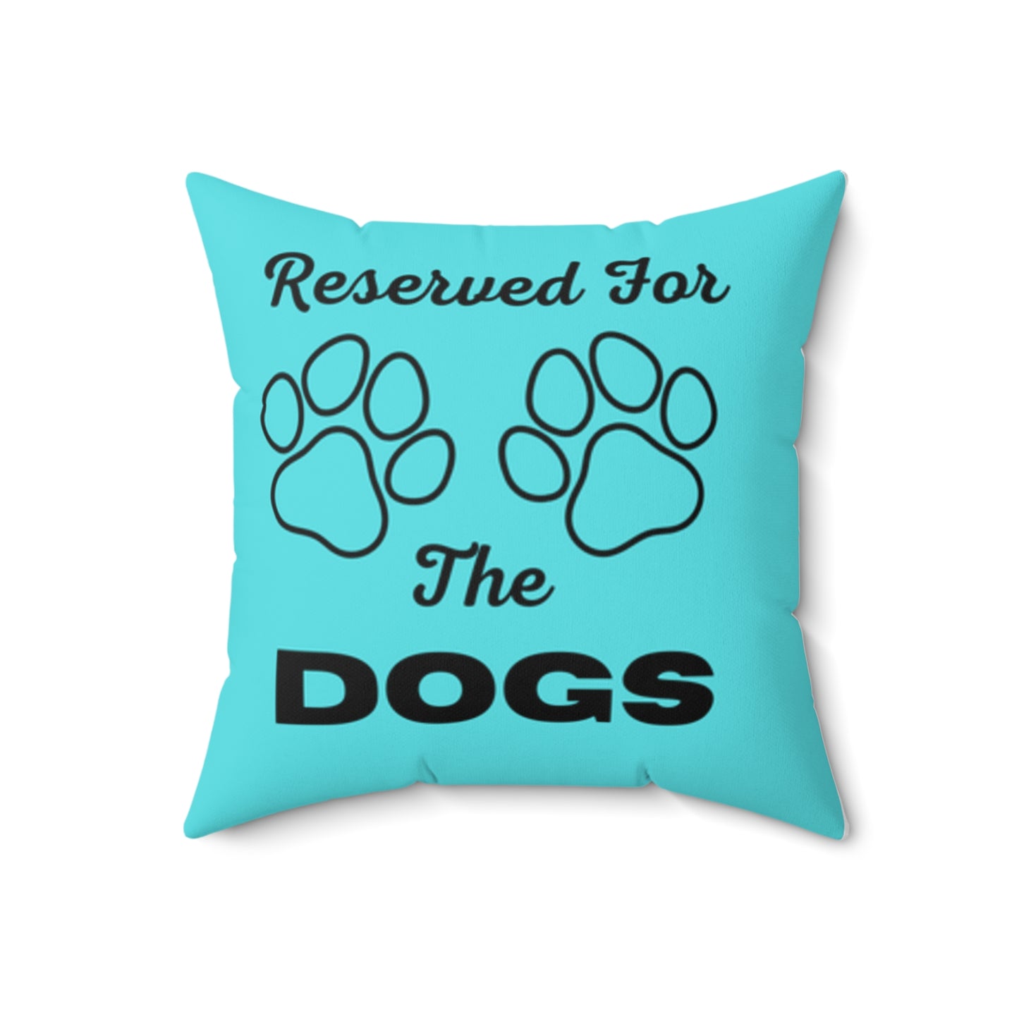 Reserved For The Dogs Pillow