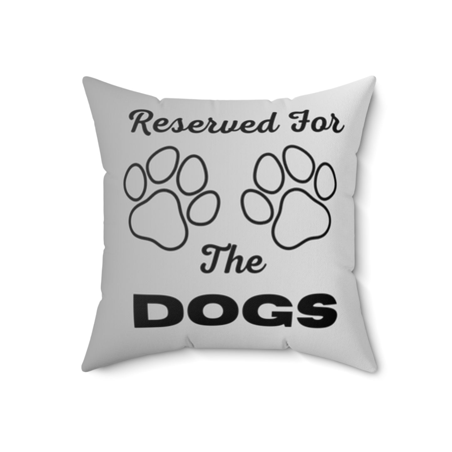 Reserved For The Dogs Pillow