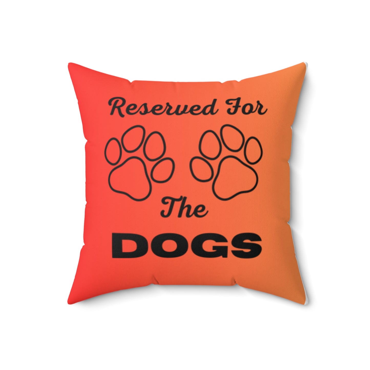 Reserved For The Dogs Pillow