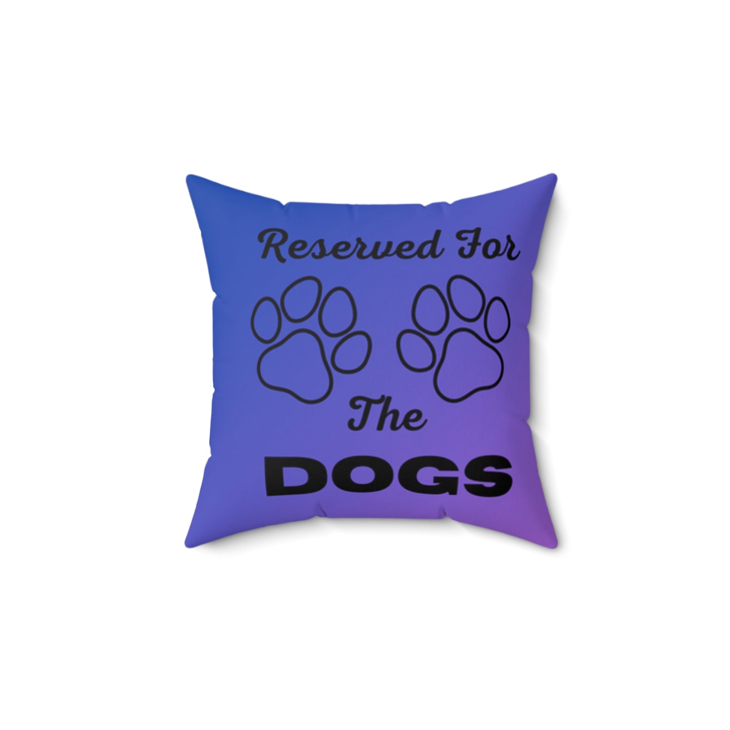 Reserved For The Dogs Pillow