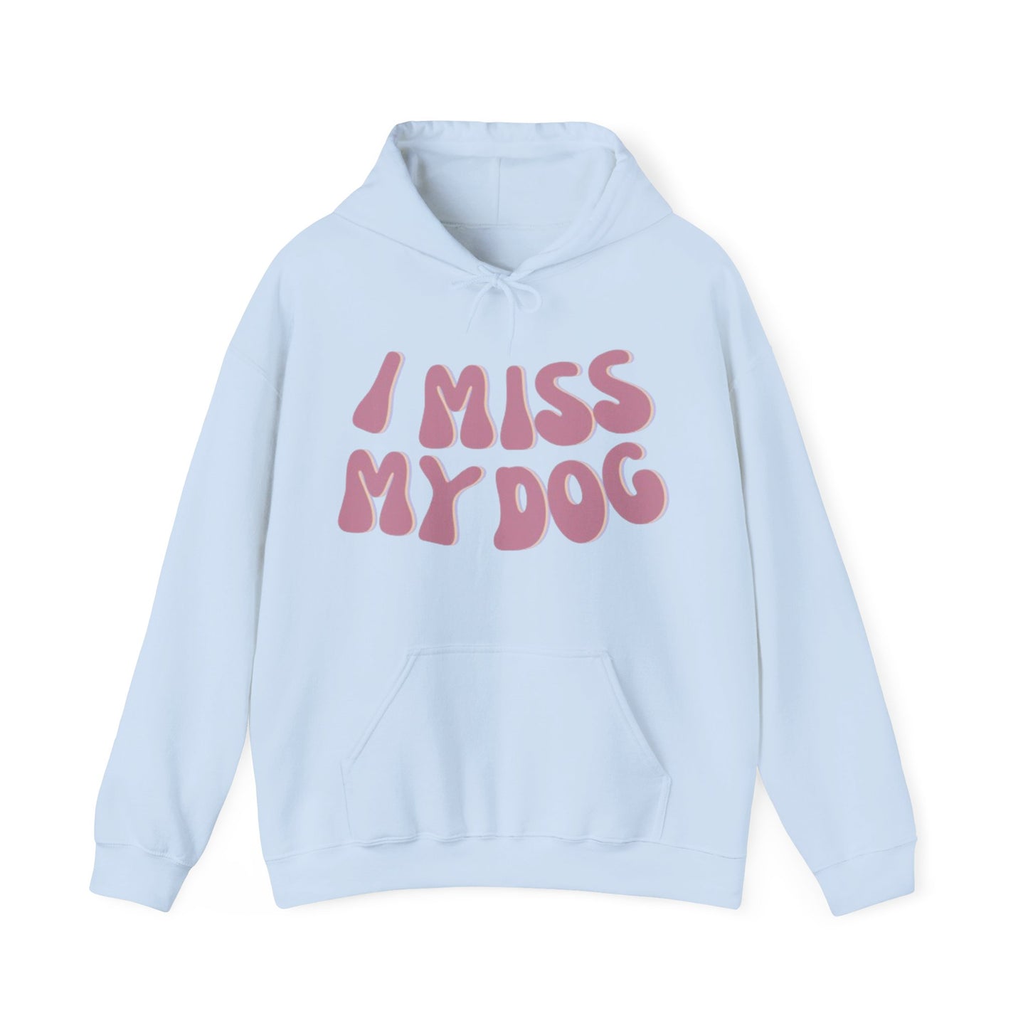 I Miss My Dog Hoodie