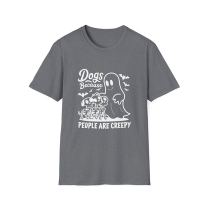 Dogs, Because People Are Creepy Halloween Tee