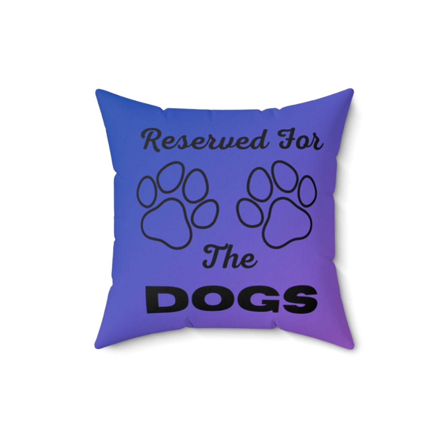 Reserved For The Dogs Pillow