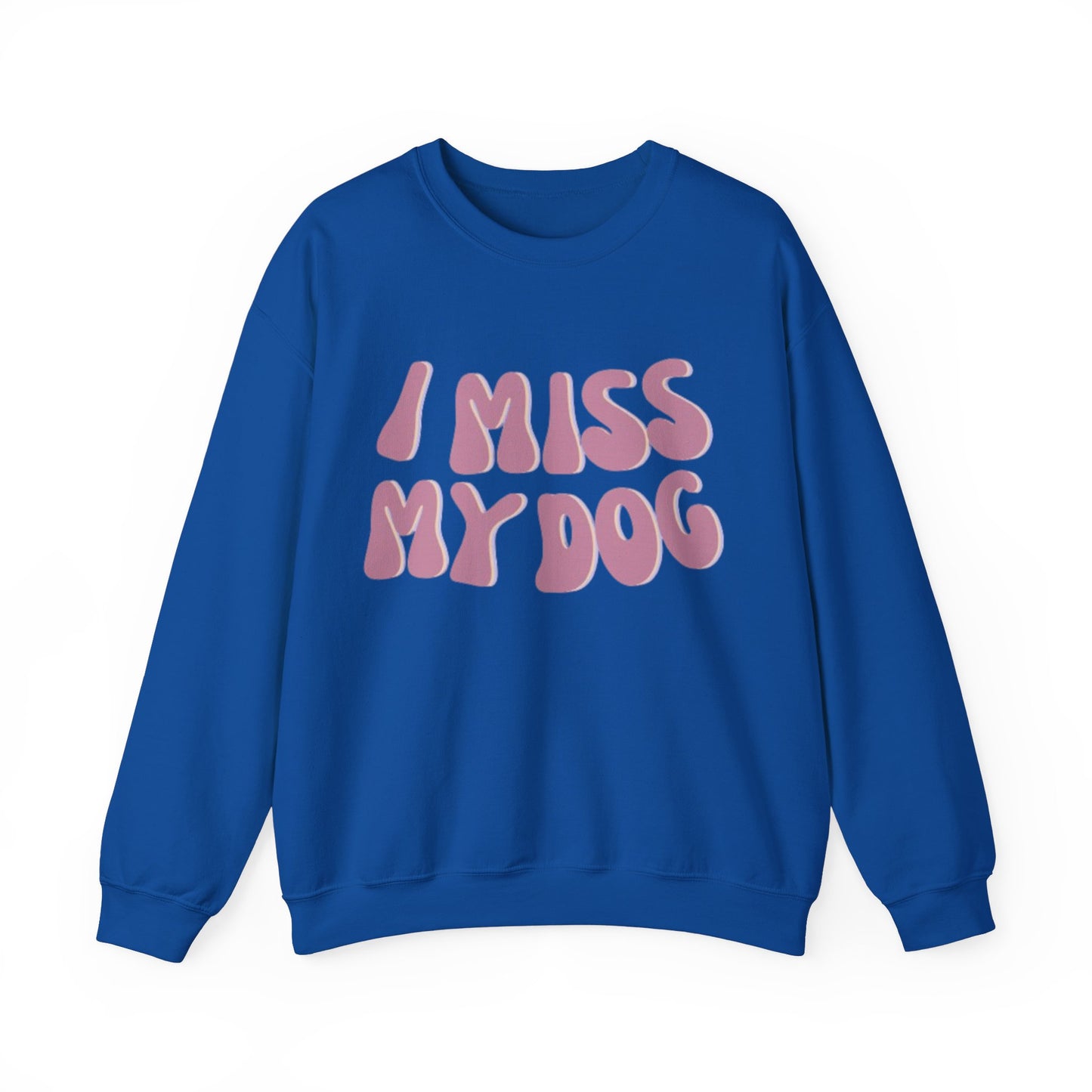 I Miss My Dog Crewneck