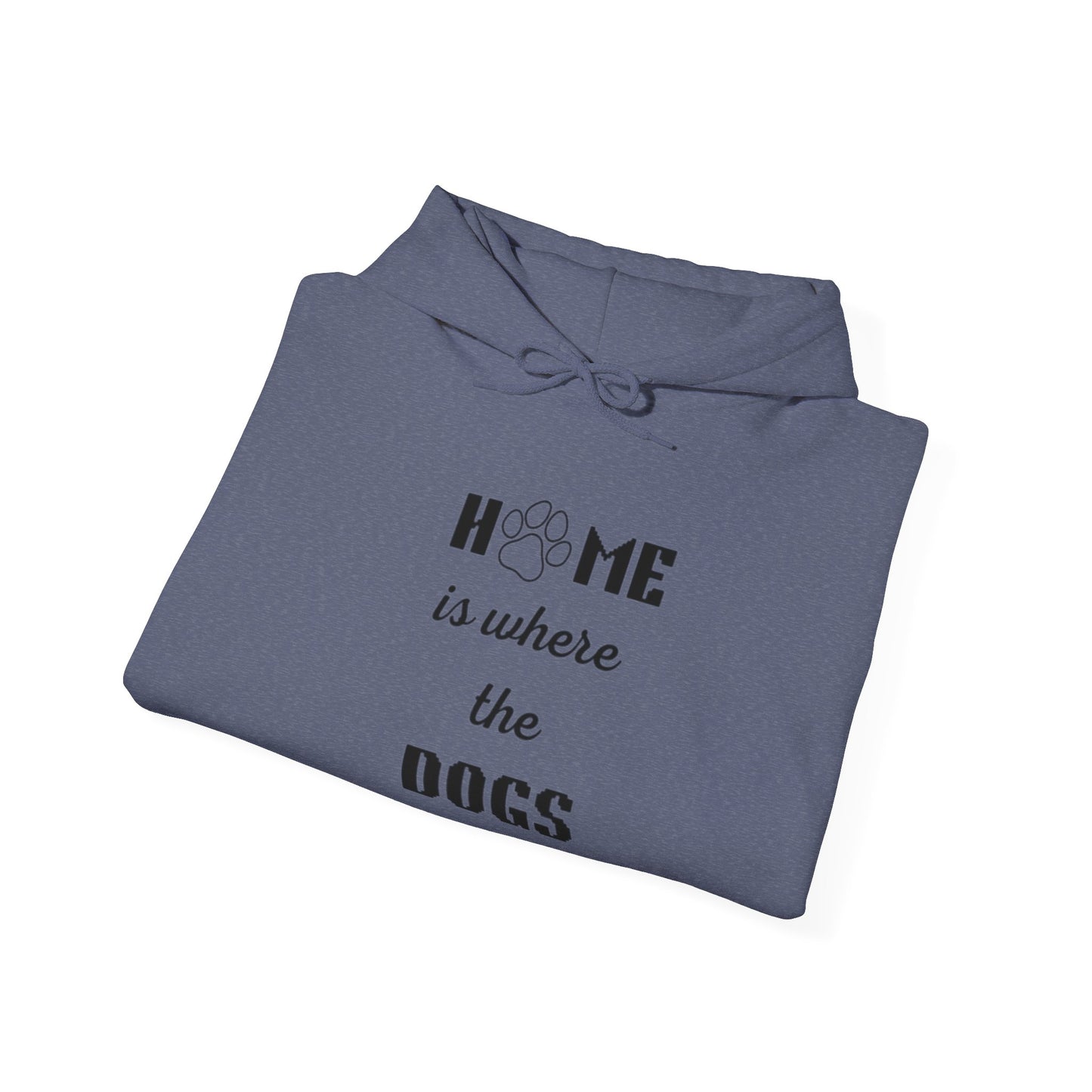 Home Is Where The Dogs Are Hoodie