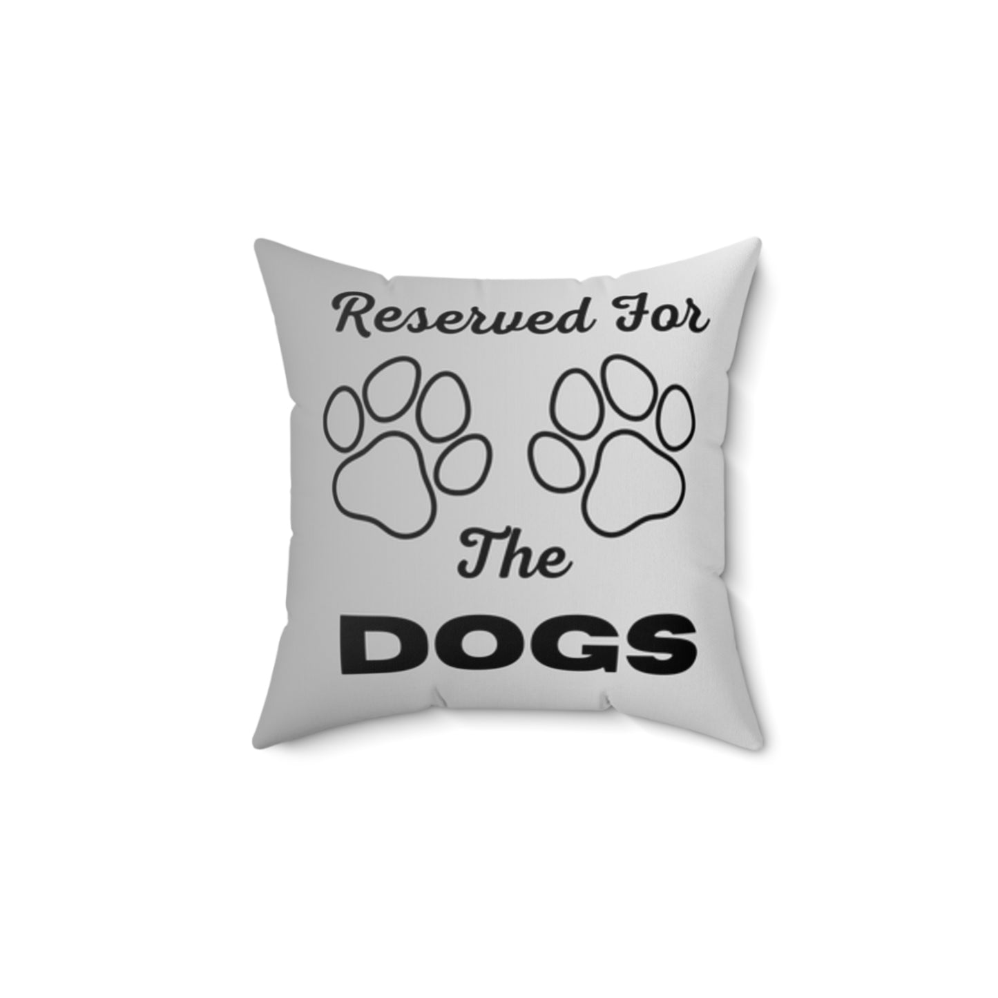 Reserved For The Dogs Pillow