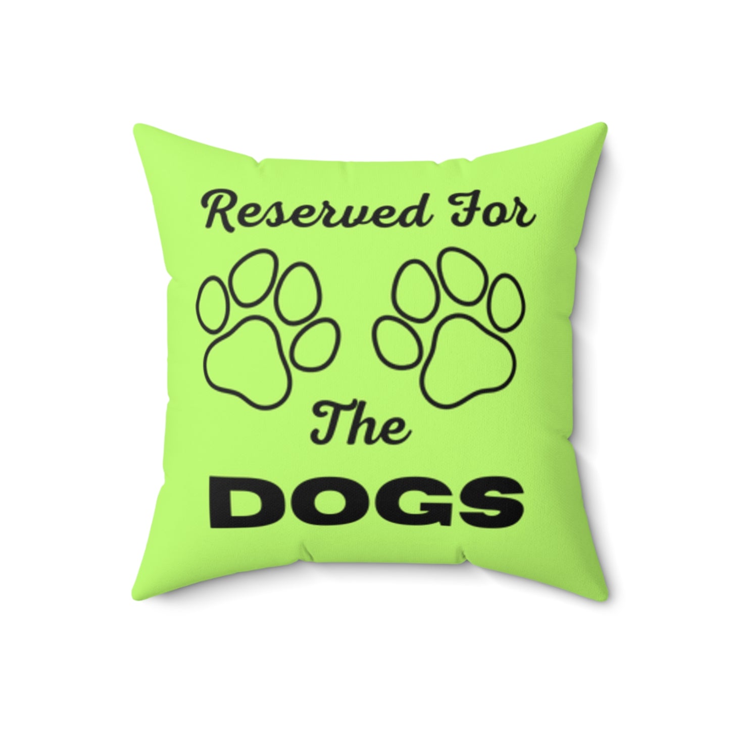 Reserved For The Dogs Pillow