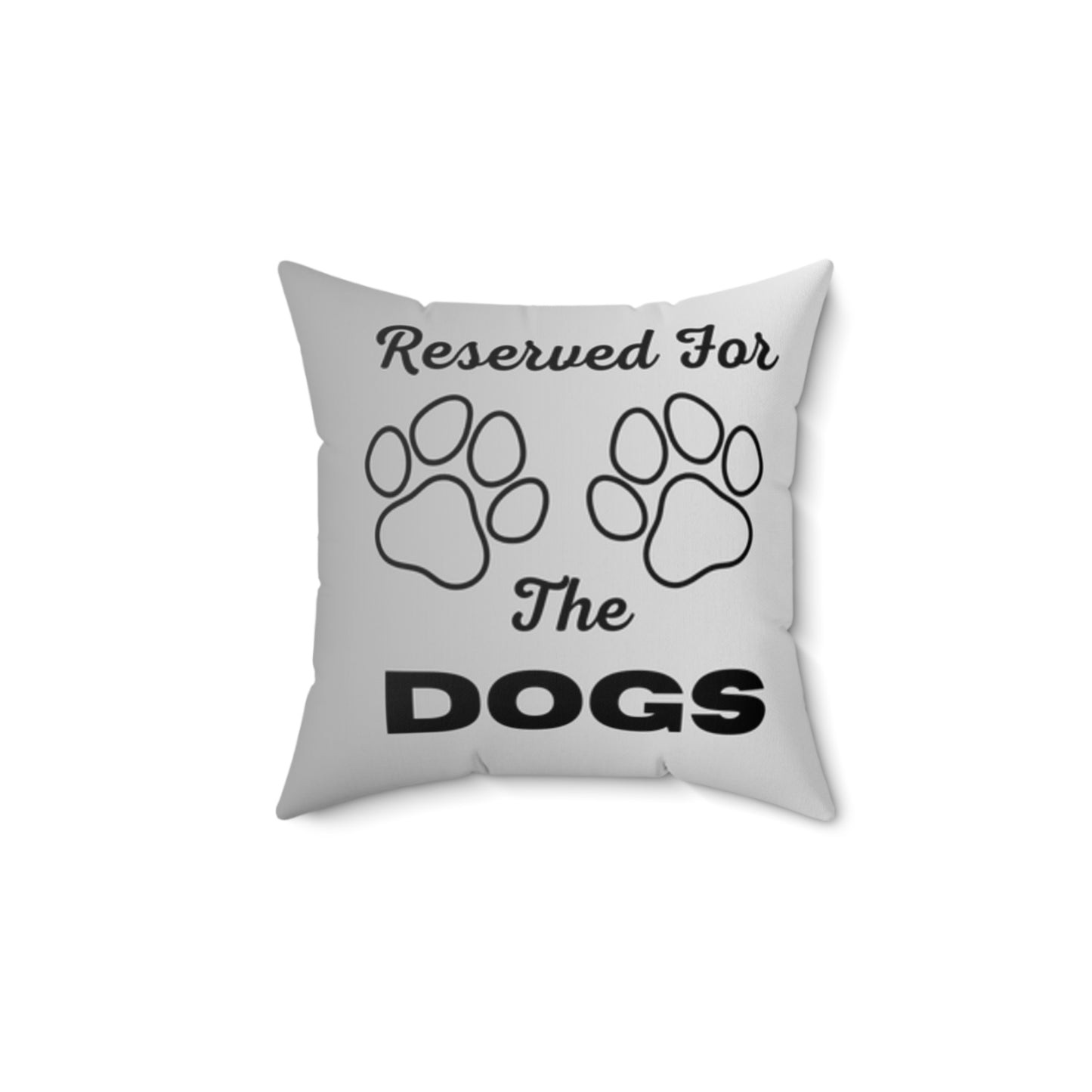 Reserved For The Dogs Pillow