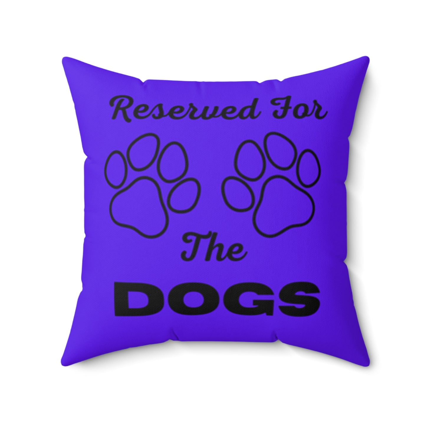 Reserved For The Dogs Pillow