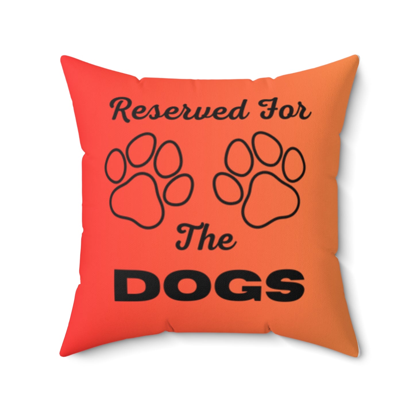 Reserved For The Dogs Pillow