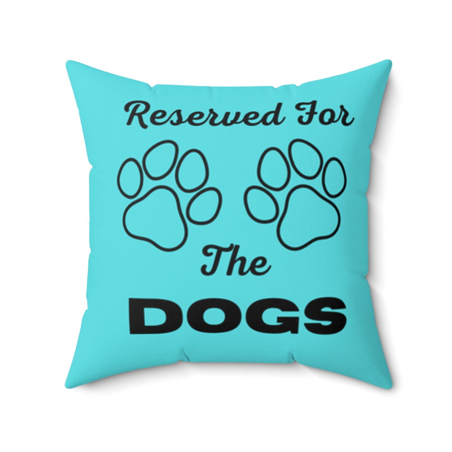 Reserved For The Dogs Pillow