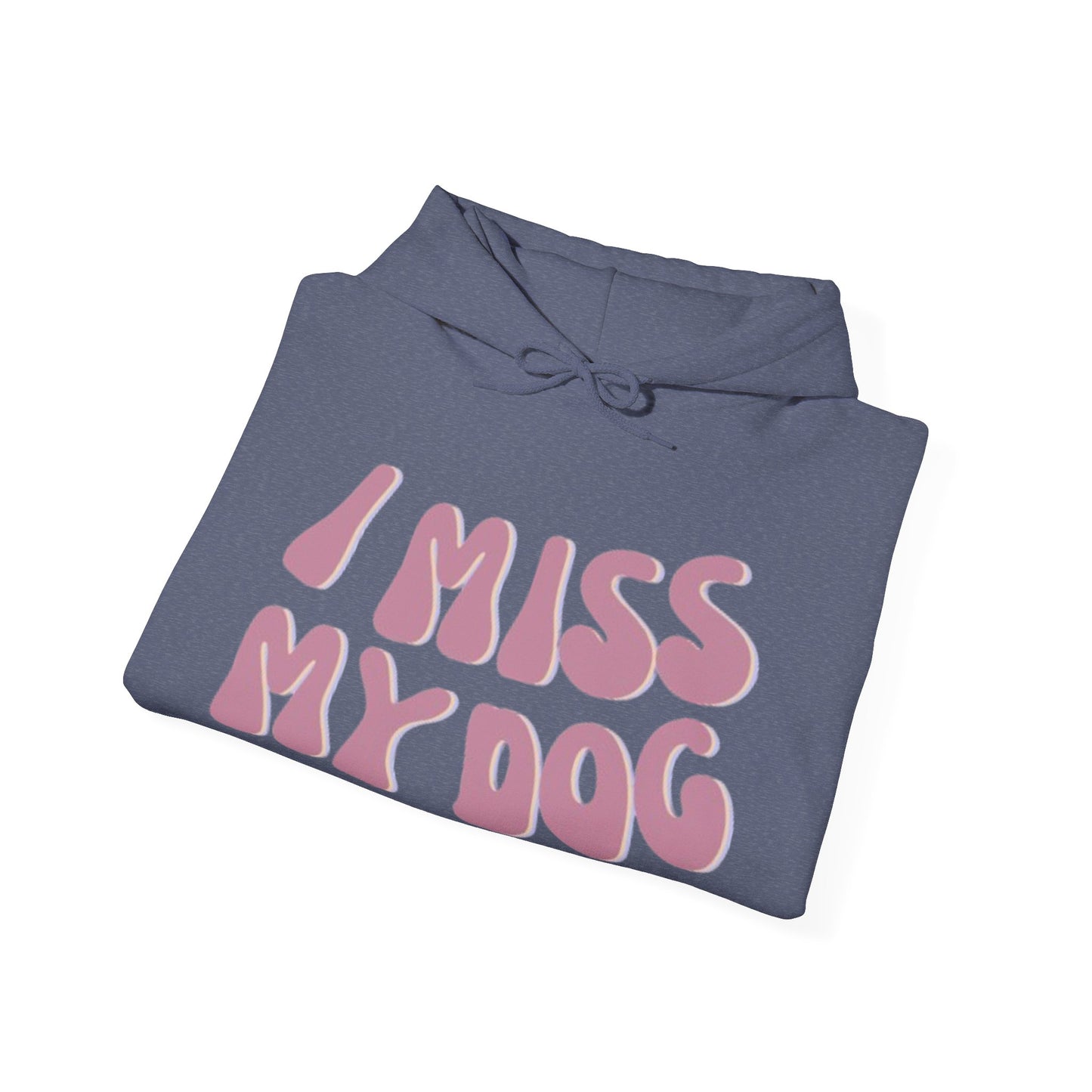 I Miss My Dog Hoodie