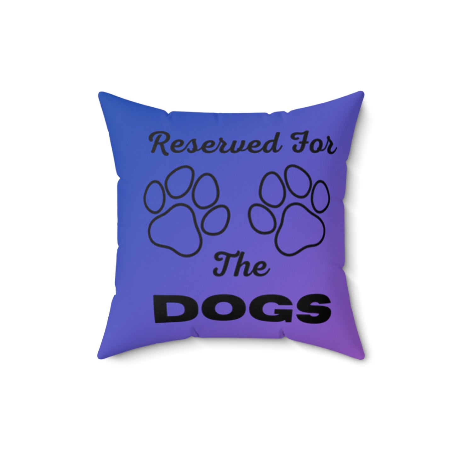 Reserved For The Dogs Pillow