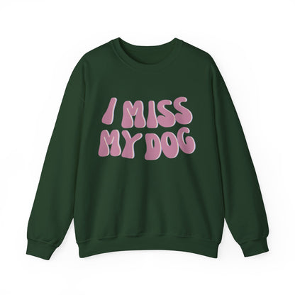 I Miss My Dog Crewneck