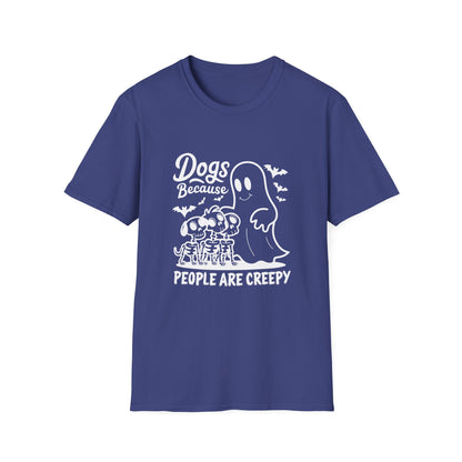 Dogs, Because People Are Creepy Halloween Tee