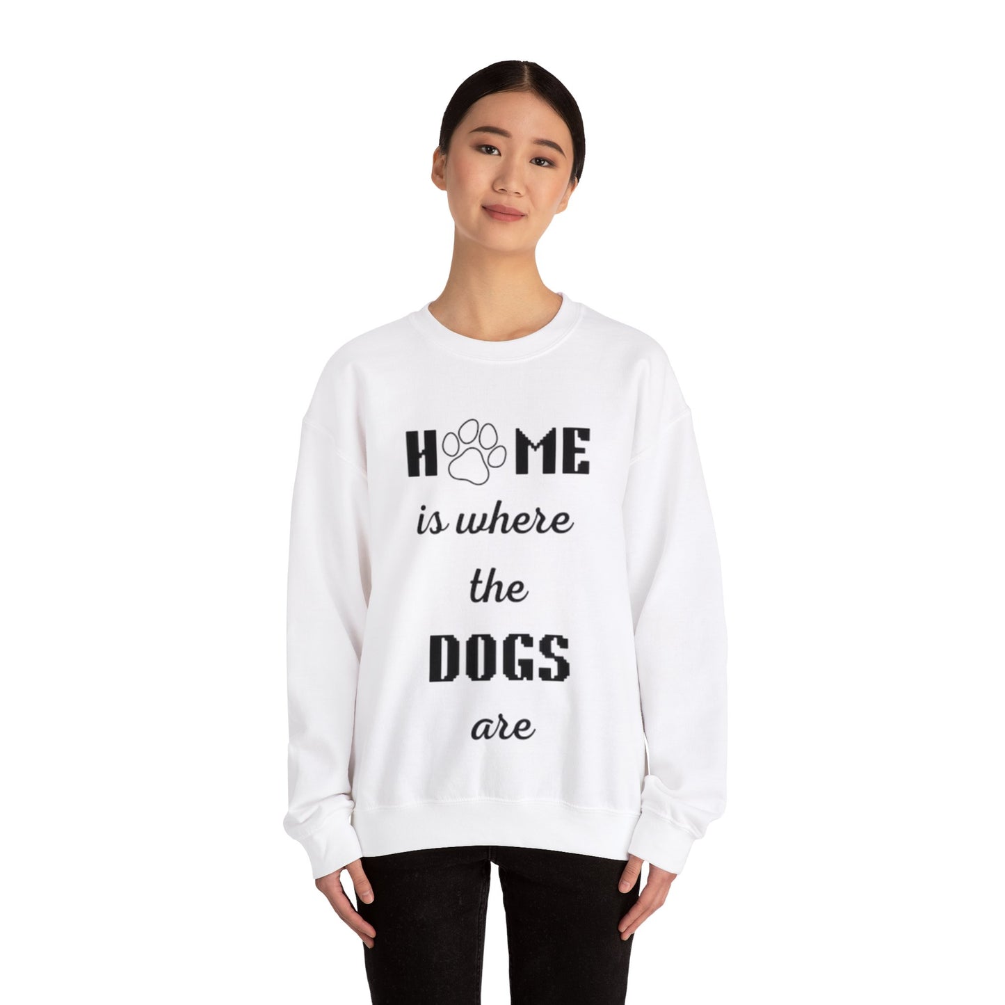 Home Is Where The Dogs Are Crewneck