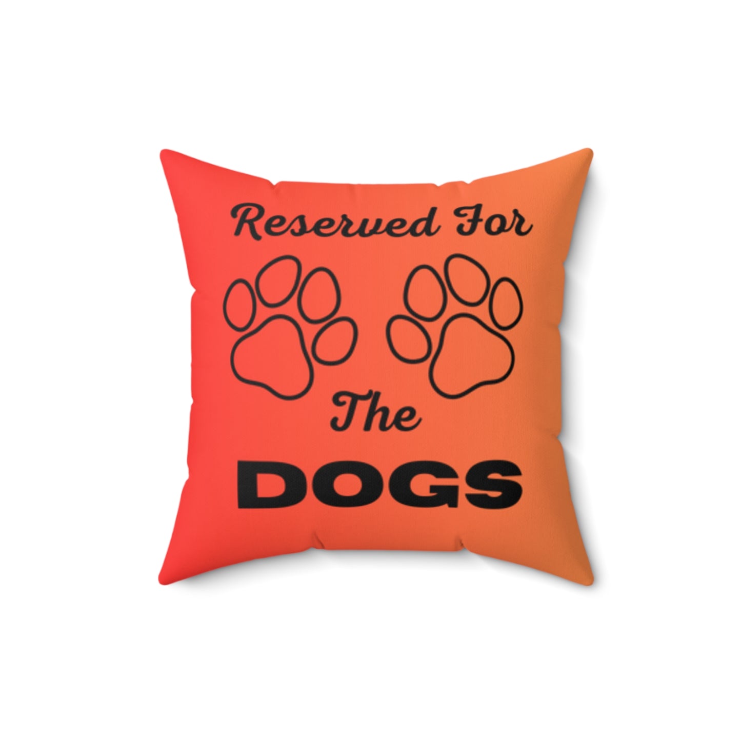 Reserved For The Dogs Pillow