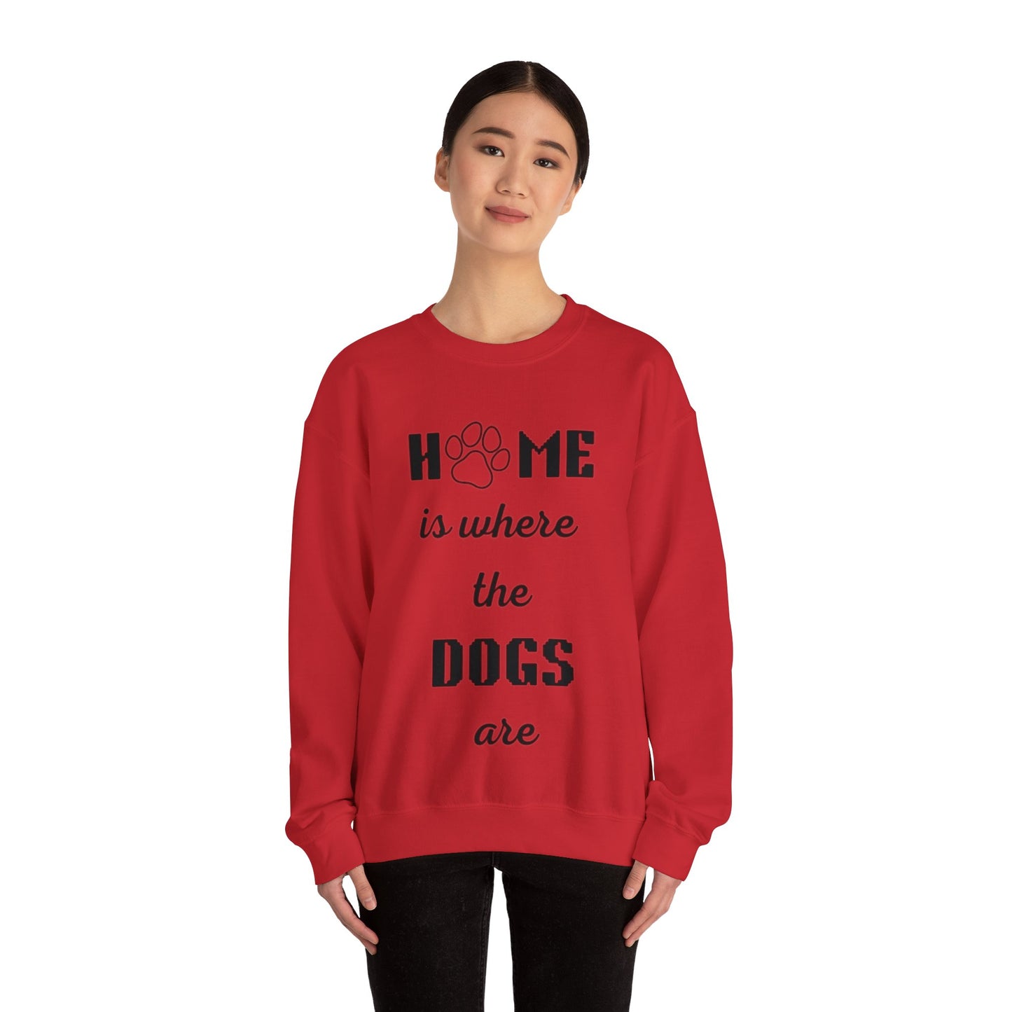 Home Is Where The Dogs Are Crewneck