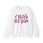 I Miss My Dog Crewneck